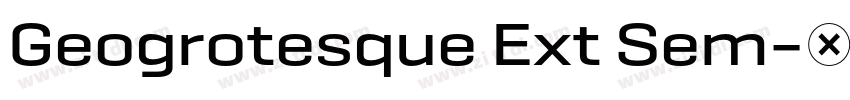 Geogrotesque Ext Sem字体转换 Geogrotesque Ext Sem字体转换
